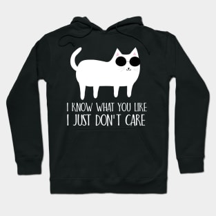 I know what you like I just don't care Hoodie